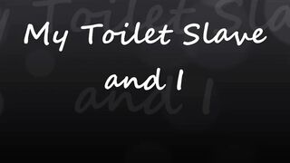 cherryrozaybbw - My Toilet Slave and I