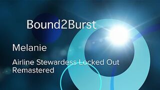 Melanie - Airline Stewardess Locked Out