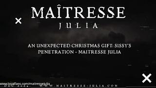 LoyalFans: Maitresse Julia - Part 1 An Unexpected Christmas Gift - Sissys Penetration